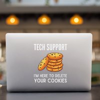 Tech Support IM Here To Delete Your Cookies Tech Support Permanent Decal Sticker