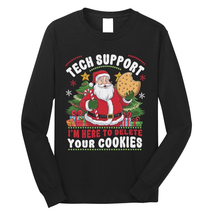 Tech Support IM Here To Delete Your Cookies Tech Christmas Long Sleeve Shirt