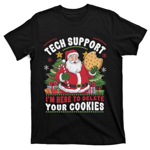 Tech Support IM Here To Delete Your Cookies Tech Christmas T-Shirt