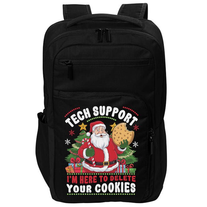 Tech Support IM Here To Delete Your Cookies Tech Christmas Impact Tech Backpack