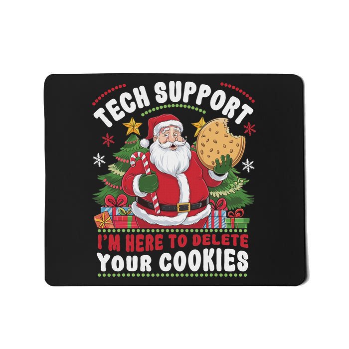 Tech Support IM Here To Delete Your Cookies Tech Christmas Mousepad