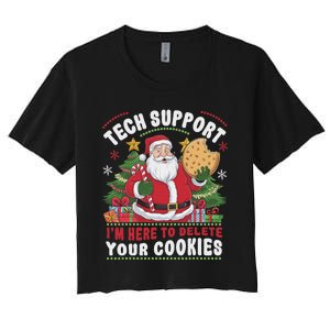 Tech Support IM Here To Delete Your Cookies Tech Christmas Women's Crop Top Tee