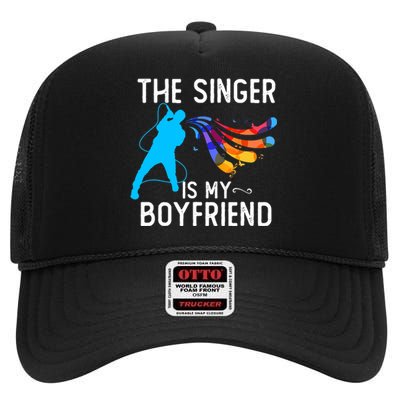 The Singer Is My Boyfriend Design For Singing Lovers High Crown Mesh Back Trucker Hat