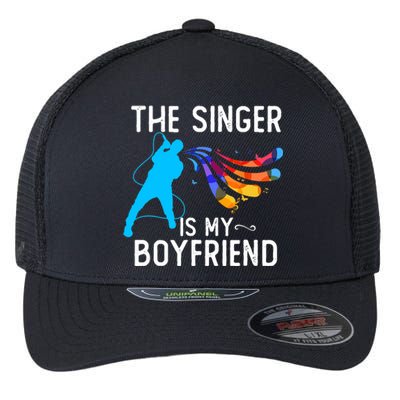 The Singer Is My Boyfriend Design For Singing Lovers Flexfit Unipanel Trucker Cap