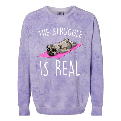 The Struggle Is Real Dog Pug Funny Exercise Yoga Lover Gift Colorblast Crewneck Sweatshirt