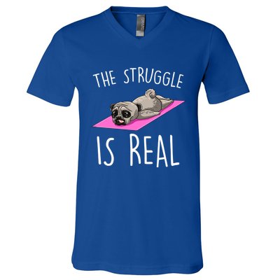 The Struggle Is Real Dog Pug Funny Exercise Yoga Lover Gift V-Neck T-Shirt