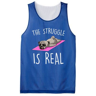 The Struggle Is Real Dog Pug Funny Exercise Yoga Lover Gift Mesh Reversible Basketball Jersey Tank