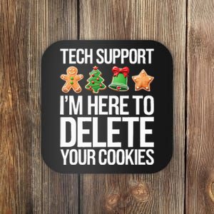 Tech Support IM Here To Delete Your Cookies Christmas Coaster