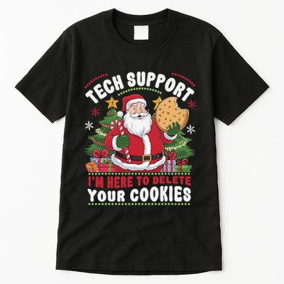 Tech Support IM Here To Delete Your Cookies Tech Christmas Tall T-Shirt