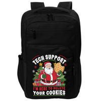 Tech Support IM Here To Delete Your Cookies Tech Christmas Impact Tech Backpack