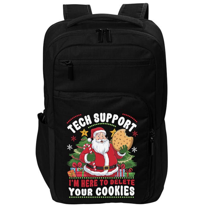 Tech Support IM Here To Delete Your Cookies Tech Christmas Impact Tech Backpack