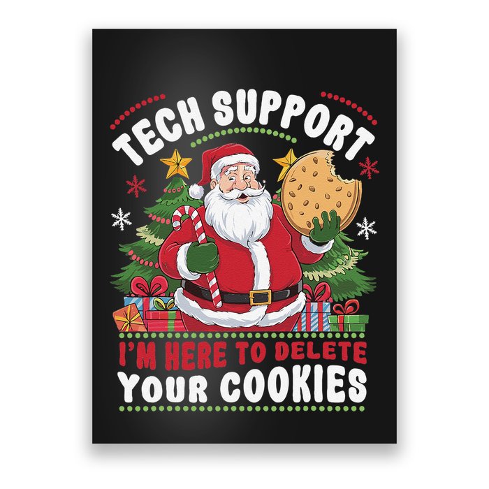 Tech Support IM Here To Delete Your Cookies Tech Christmas Poster