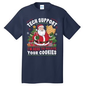 Tech Support IM Here To Delete Your Cookies Tech Christmas Tall T-Shirt