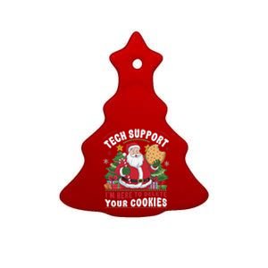 Tech Support IM Here To Delete Your Cookies Tech Christmas Ceramic Tree Ornament