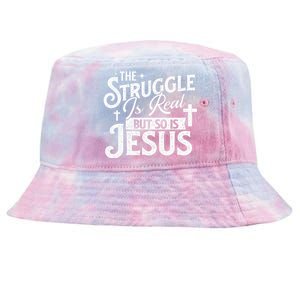 The Struggle Is Real But So Is Jesus Christian Faith Tie-Dyed Bucket Hat