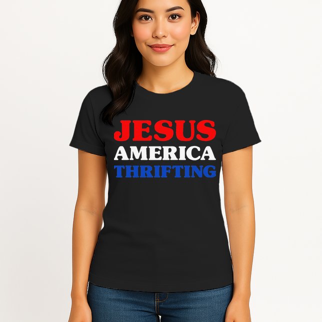 Thrift Shopping I Love Thrifting Jesus And Thrifting Womens T-Shirt