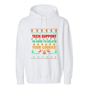 Tech Support IM Here To Delete Your Cookies Christmas Ugly Great Gift Garment-Dyed Fleece Hoodie