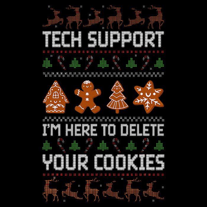 Tech Support IM Here To Delete Your Cookies Poster