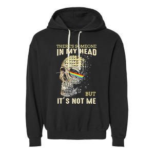 Theres Someone In My Head But Its Not Me Garment-Dyed Fleece Hoodie