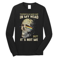 Theres Someone In My Head But Its Not Me Long Sleeve Shirt