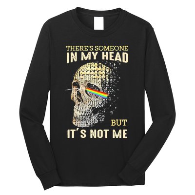 Theres Someone In My Head But Its Not Me Long Sleeve Shirt