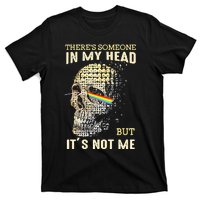 Theres Someone In My Head But Its Not Me T-Shirt