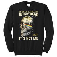 Theres Someone In My Head But Its Not Me Tall Sweatshirt