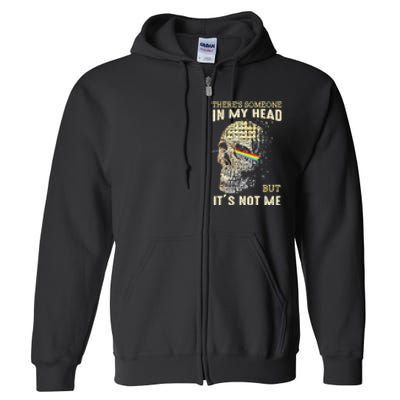 Theres Someone In My Head But Its Not Me Full Zip Hoodie