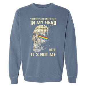 Theres Someone In My Head But Its Not Me Garment-Dyed Sweatshirt