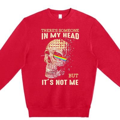 Theres Someone In My Head But Its Not Me Premium Crewneck Sweatshirt