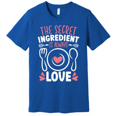 The Secret Ingredient Is Always Love Chef Cooking Culinary Gift Premium T-Shirt