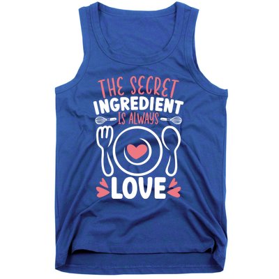 The Secret Ingredient Is Always Love Chef Cooking Culinary Gift Tank Top