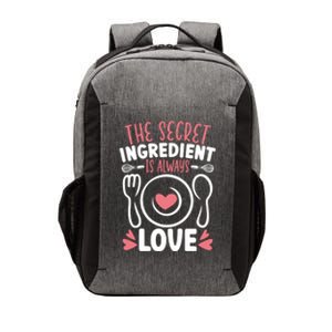 The Secret Ingredient Is Always Love Chef Cooking Culinary Gift Vector Backpack