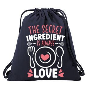 The Secret Ingredient Is Always Love Chef Cooking Culinary Gift Drawstring Bag