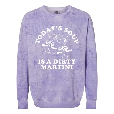 TodayS Soup Is A Dirty Martini Funny Martini Olive Cocktail Colorblast Crewneck Sweatshirt