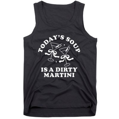 TodayS Soup Is A Dirty Martini Funny Martini Olive Cocktail Tank Top