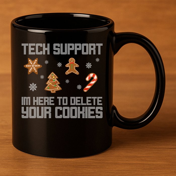 Tech Support I'm Here To Delete Your Cookies Funny Christmas 11oz C Handle Ceramic Mug