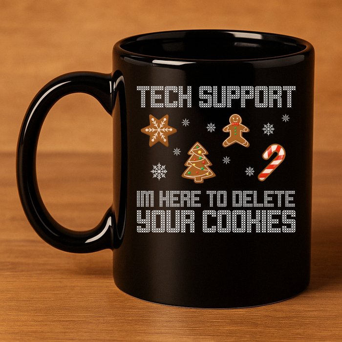Tech Support I'm Here To Delete Your Cookies Funny Christmas 11oz C Handle Ceramic Mug
