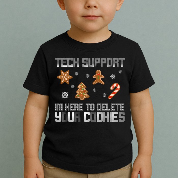 Tech Support I'm Here To Delete Your Cookies Funny Christmas Toddler T-Shirt