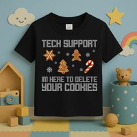 Tech Support I'm Here To Delete Your Cookies Funny Christmas Toddler T-Shirt