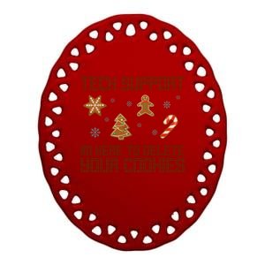 Tech Support I'm Here To Delete Your Cookies Funny Christmas Ceramic Oval Ornament