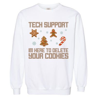 Tech Support I'm Here To Delete Your Cookies Funny Christmas Garment-Dyed Sweatshirt