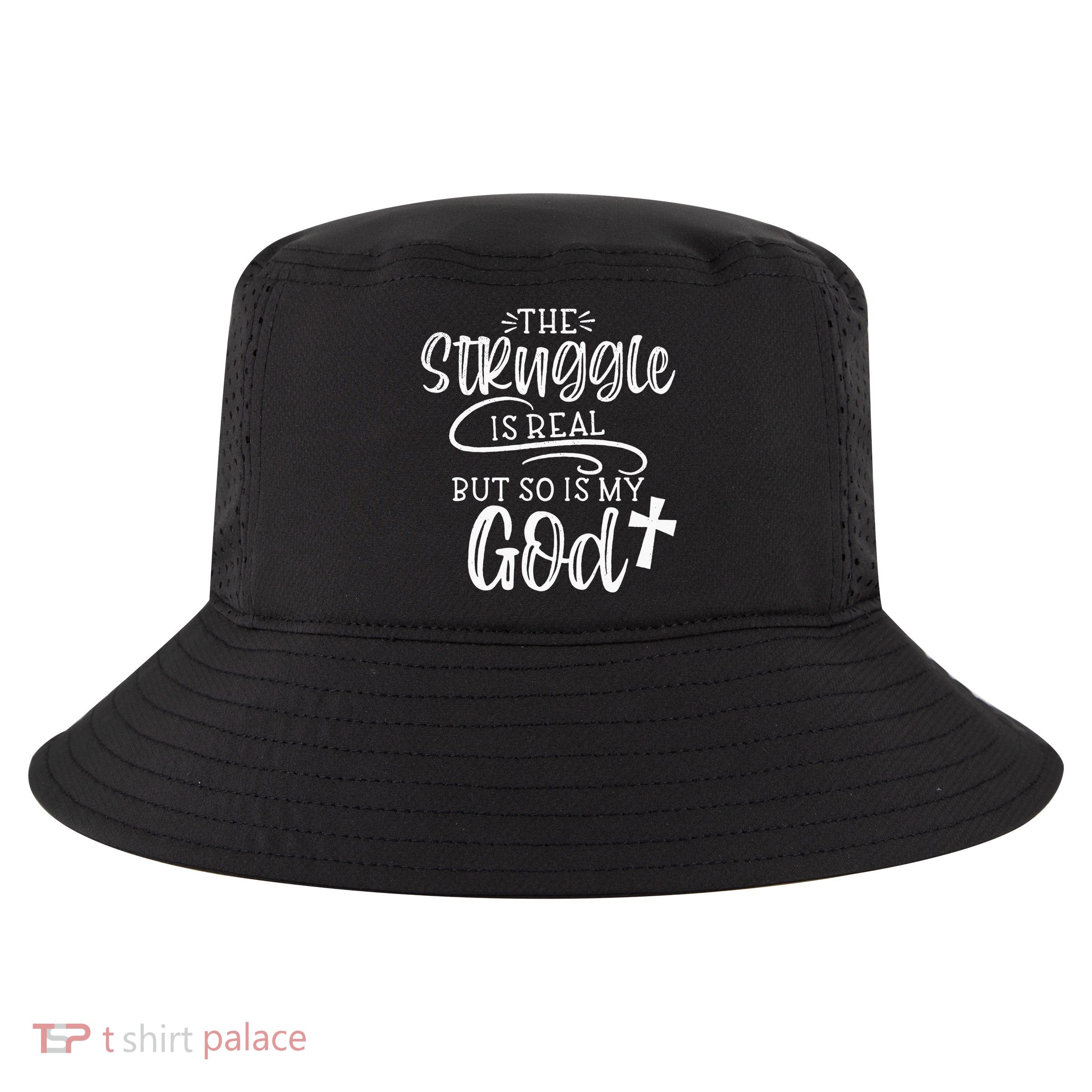 The Struggle Is Real But So Is My God Religious Christian Cool Comfort Performance Bucket Hat