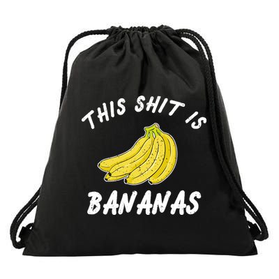 This Shit Is Bananas Drawstring Bag