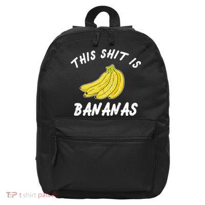 This Shit Is Bananas 16 in Basic Backpack