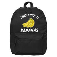 This Shit Is Bananas 16 in Basic Backpack