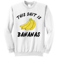 This Shit Is Bananas Sweatshirt