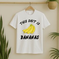This Shit Is Bananas T-Shirt