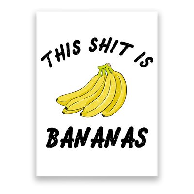 This Shit Is Bananas Poster