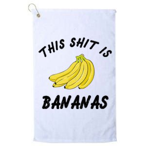 This Shit Is Bananas Platinum Collection Golf Towel